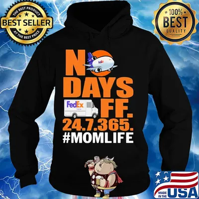FedEx No days ff 247365 mom life s Hoodie