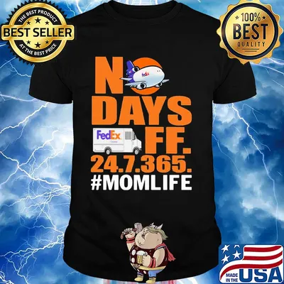 FedEx No days ff 247365 mom life shirt