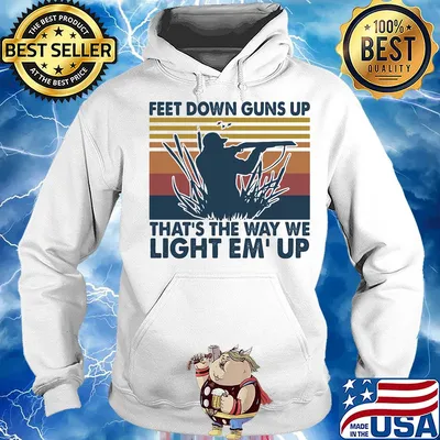 Feet down guns up that's the way we light em up vintage s Hoodie