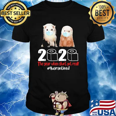 Ferret mask the year when sh#t got real quarantined toilet paper shirt