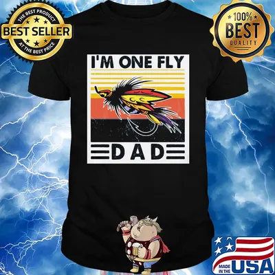 Fishing I’m one fly dad vintage shirt