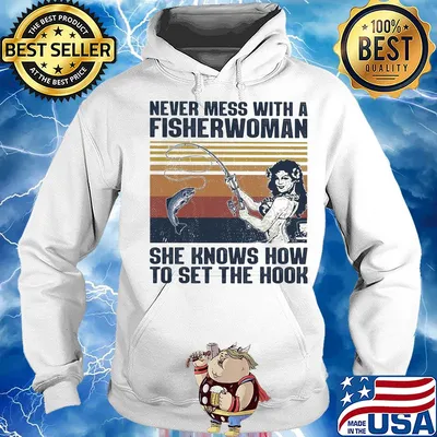 Fishing never mess with a fisherwoman she knows how to set the hook vintage s Hoodie