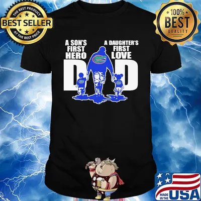 Florida gators a son's first hero a daughter's first love dad happy father's day shirt
