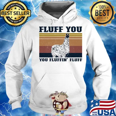 Fluff you Llama you fluffin' fluff vintage s Hoodie