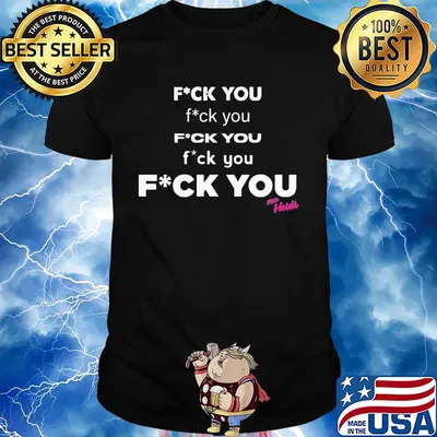 Fuck you fuck you fuck you fuck you heidi shirt