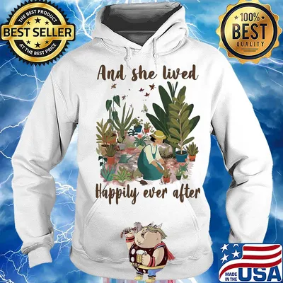 Garden and she lived happily ever after s Hoodie