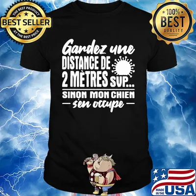 Garder une distance de 2 metres suo sinon mon chien sen occupe Covid-19 shirt
