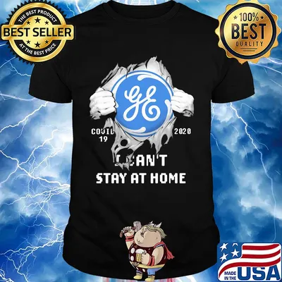 General Electric Covid-19 2020 I can't stay at home hand shirt