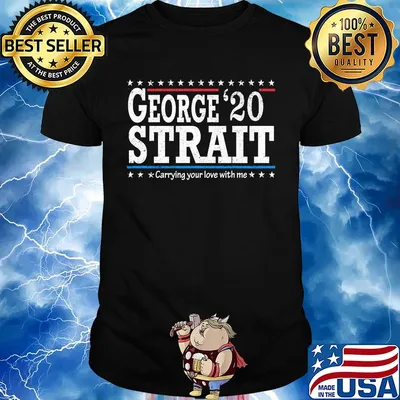 George 20 strait carrying your love with me shirt