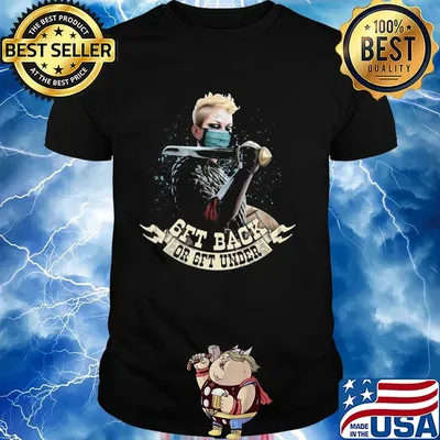 Get back or get under shirt