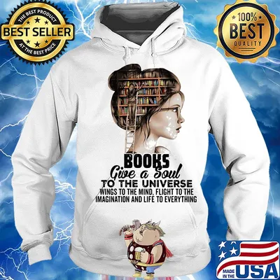 Girl books give a soul to the universe wings to the mind flight to the imagination and life to everything s Hoodie