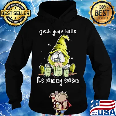 Gnome grab your balls it's canning season s Hoodie
