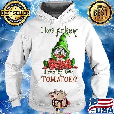 Gnomes i love gardening from my head tomatoes s Hoodie