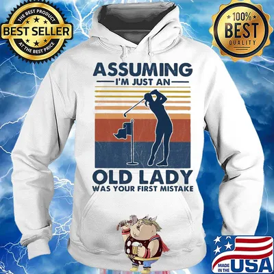 Golf assuming I’m just an old man was your first mistake vintage s Hoodie