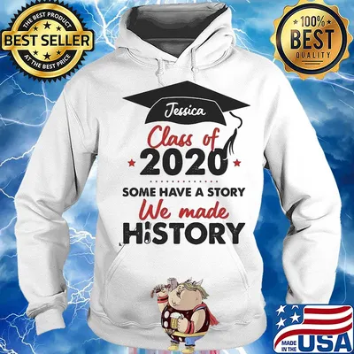 Graduate jessica class of 2020 some have a story we made history s Hoodie
