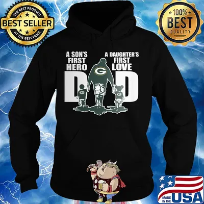 Green Bay Packers dad a son's first hero a daughter's first love s Hoodie
