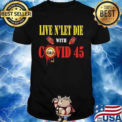 Guns n’ roses live and let die with covid 45 shirt
