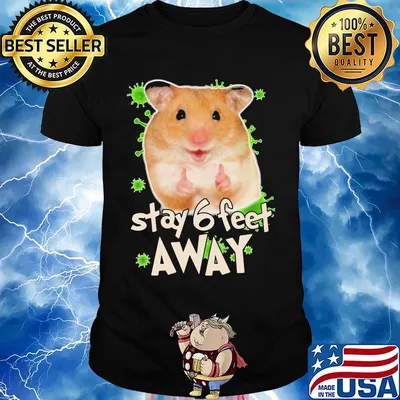Hamster stay 6 feet away coronavirus shirt