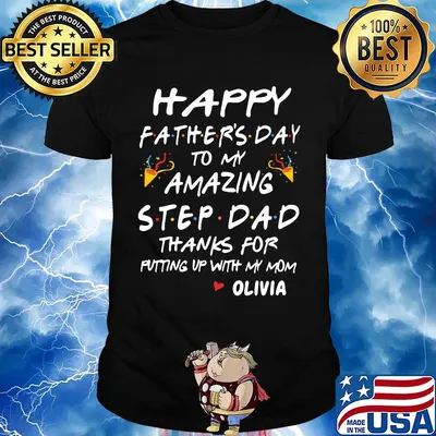 Happy fathers day to my amazing step dad thanks for putting up with my mom olivia shirt