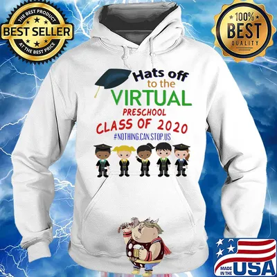 Hats off to the virtual preschool class of 2020 nothing can stop us s Hoodie