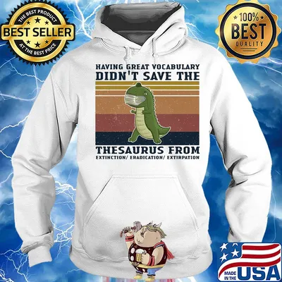 Having great vocabulary didn't save the thesaurus from mask vintage s Hoodie