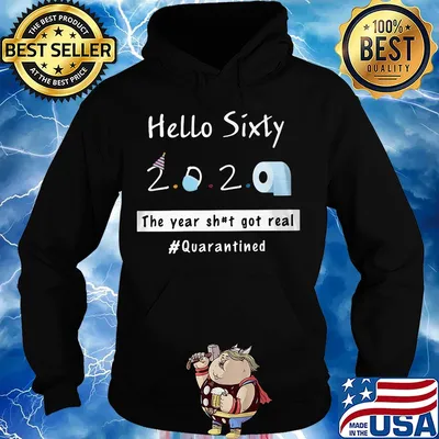 Hello sixty 2020 toilet paper the year shit got real quarantined s Hoodie