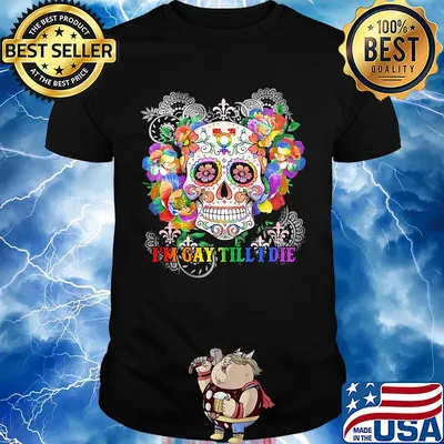 Hippie skull I'm gay till I die shirt