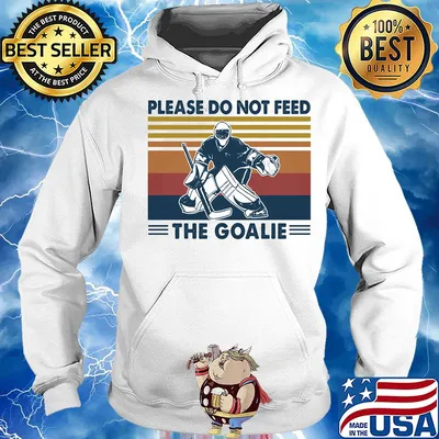 Hockey please do not feed the goalie vintage s Hoodie
