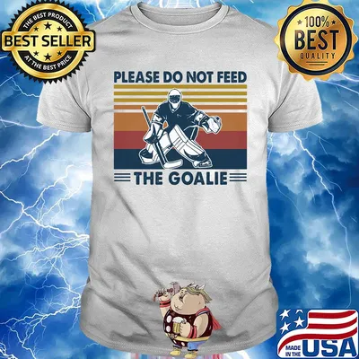 Hockey please do not feed the goalie vintage shirt