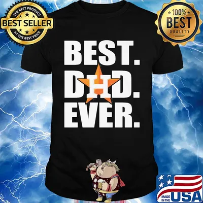 Houston astros best dad ever happy father's day shirt