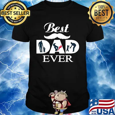 Houston texans best dad ever father’s day shirt