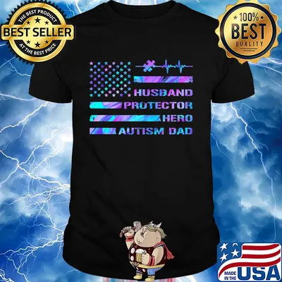Husband protector hero autism dad American flag veteran Independence Day shirt