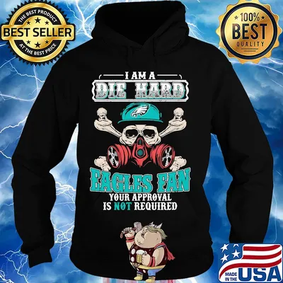 I am a die hard Eagles fan your approval is not required skull s Hoodie