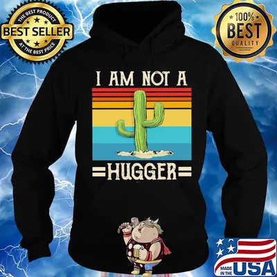 I am not Cactus hugger vintage s Hoodie