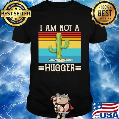 I am not Cactus hugger vintage shirt