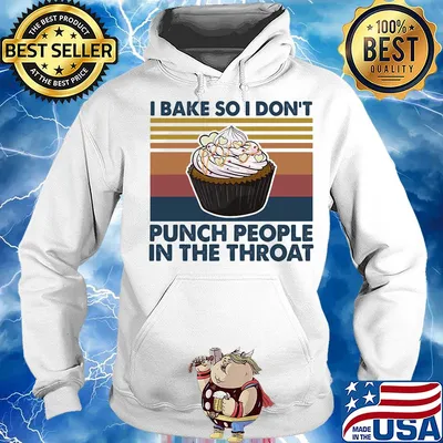 I bake so I don't punch people in the throat vintage s Hoodie