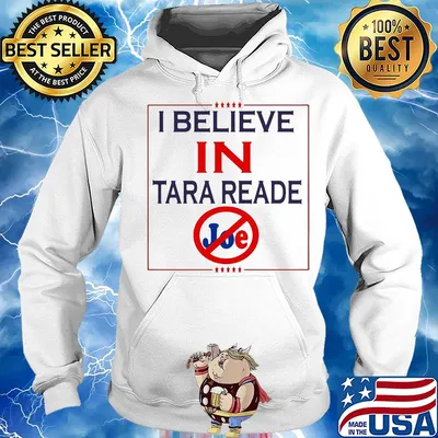 I believe in tara reade joe s Hoodie