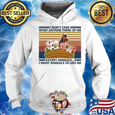 I don't care what anyone think of me except animals I want animals to like me vintage s Hoodie