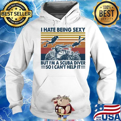 I hate being sexy but I'm a scuba diver so I can't help it vintage s Hoodie