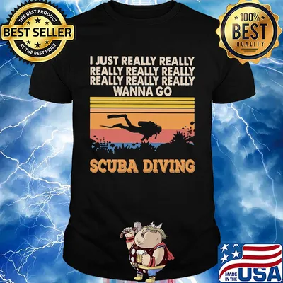 I just really really really really really wanna go scuba diving vintage shirt
