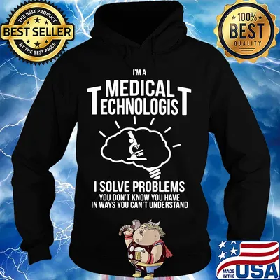 I'm a medical technologist I solve problems you don't know you have in ways you can't understand s Hoodie