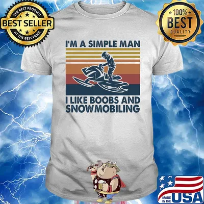 I'm a simple man I like boobs and snowmobiling vintage shirt
