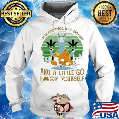 I'm mostly peace love and hight and a little go fuck yourself vintage weed s Hoodie