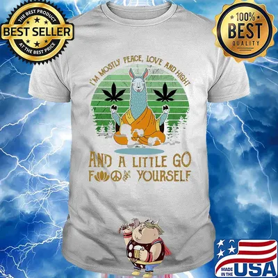 I'm mostly peace love and hight and a little go fuck yourself vintage weed shirt