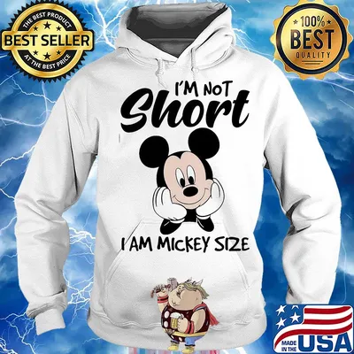 I'm not short I am mickey mouse size s Hoodie