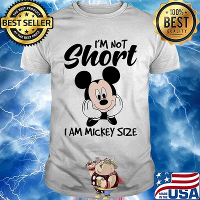 I'm not short I am mickey mouse size shirt
