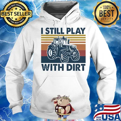 I still play Truck with dirt vintage s Hoodie