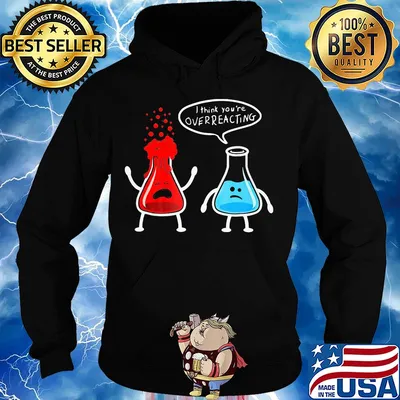 I think you're overreacting s Hoodie