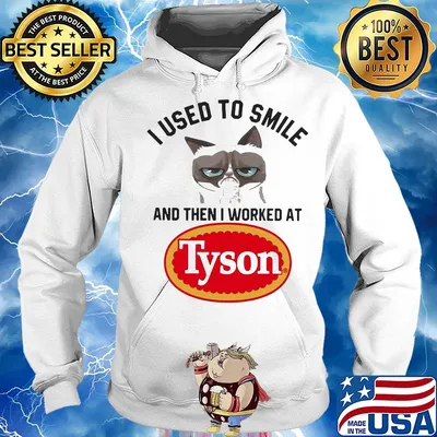 I used to smile and then I worked at Tyson Cat s Hoodie