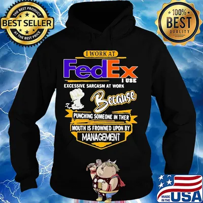 I work at FedEx I use excessive sarcasm at work s Hoodie
